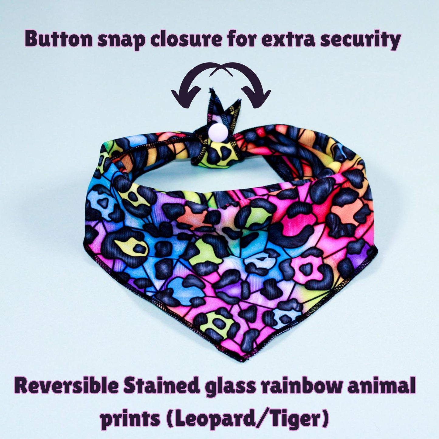 Reversible bandana, Rainbow tiger stripe, Rainbow Leopard, Tie and snap bandana, Dog bandana,